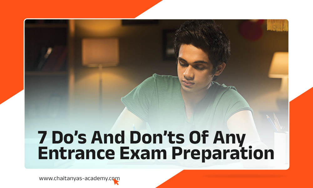 7 Do’s And Don’ts Of Any Entrance Exam Preparation